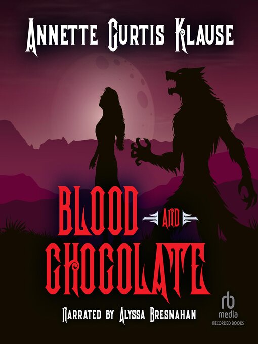 Title details for Blood and Chocolate by Annette Curtis Klause - Available